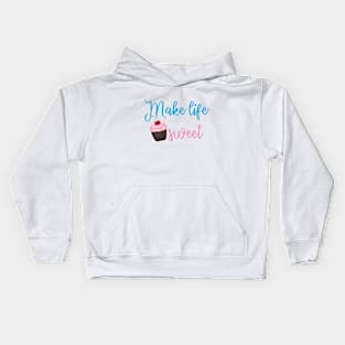 Make life sweet Kids Hoodie